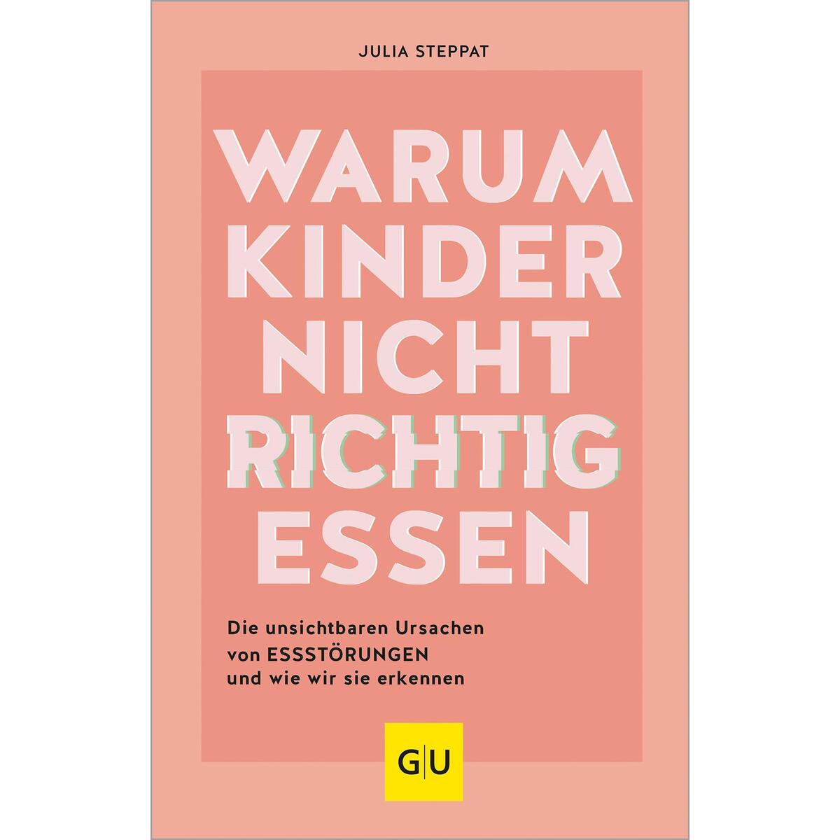 Warum Kinder nicht richtig essen Warum Kinder nicht richtig essen von Gräfe und Unzer Edition