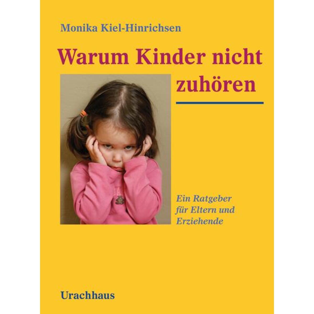 Warum Kinder nicht zuhören von Urachhaus/Geistesleben