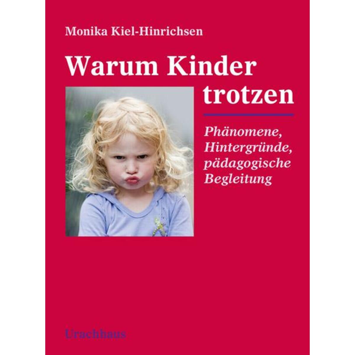 Warum Kinder trotzen von Urachhaus/Geistesleben