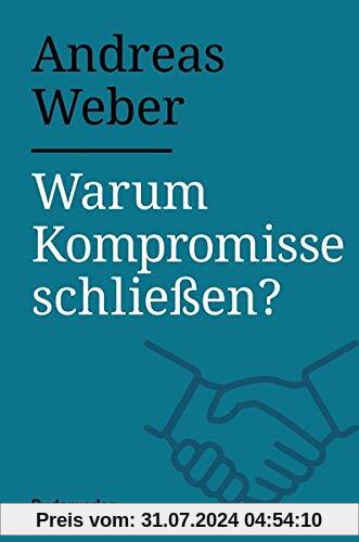 Warum Kompromisse schließen?