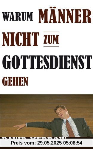 Warum Männer nicht zum Gottesdienst gehen