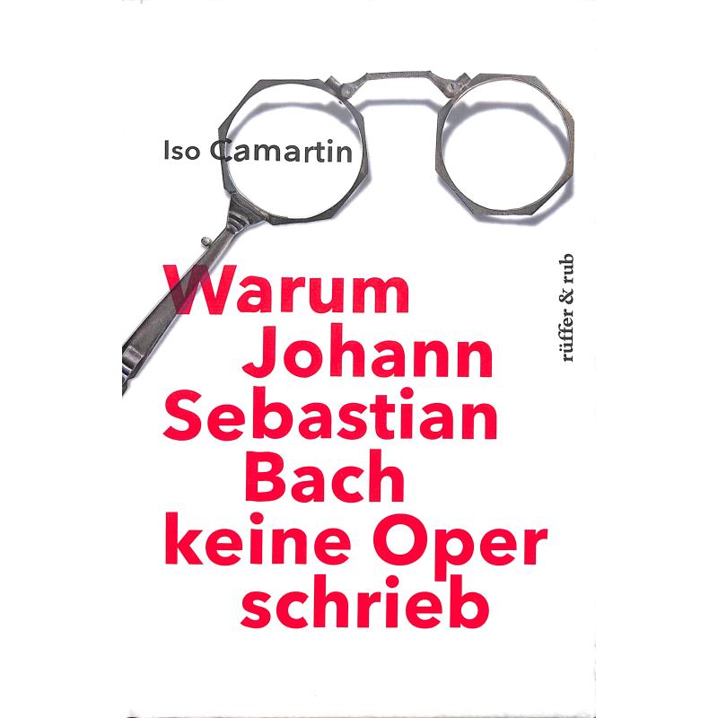 Warum Sebastian Bach keine Oper schrieb