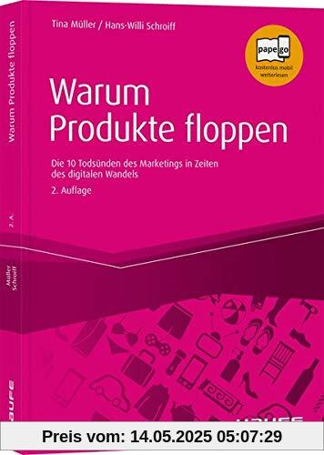 Warum Start-ups und Produkte floppen: Die 10 Todsünden des Marketings im Zeitalter der Digitalisierung (Haufe Fachbuch)
