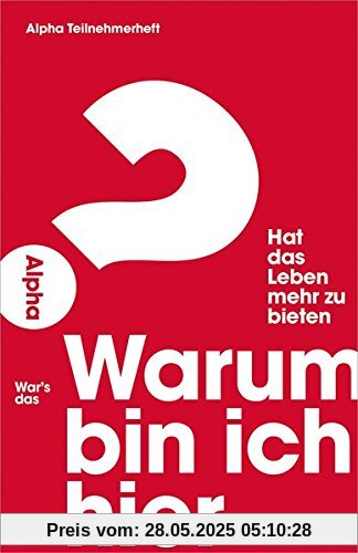 Warum bin ich hier?*: Alpha Teilnehmerheft.