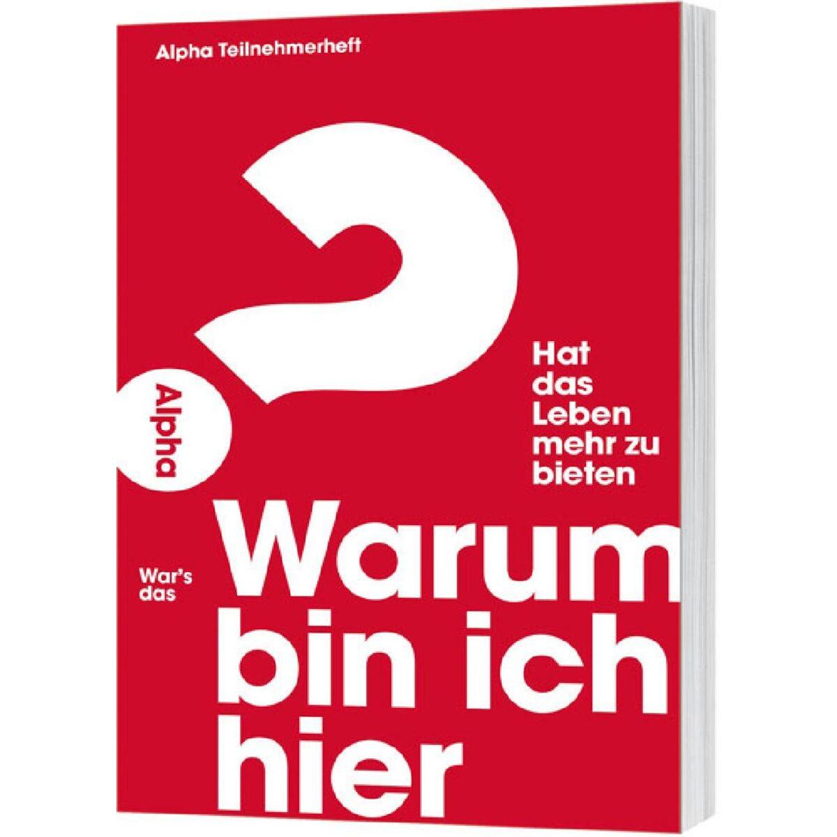 Warum bin ich hier? Alpha Teilnehmerheft. von Gerth Medien