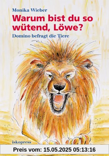 Warum bist du so wütend, Löwe?: Domino befragt die Tiere Warum bist du so wütend, Löwe?: Domino befragt die Tiere