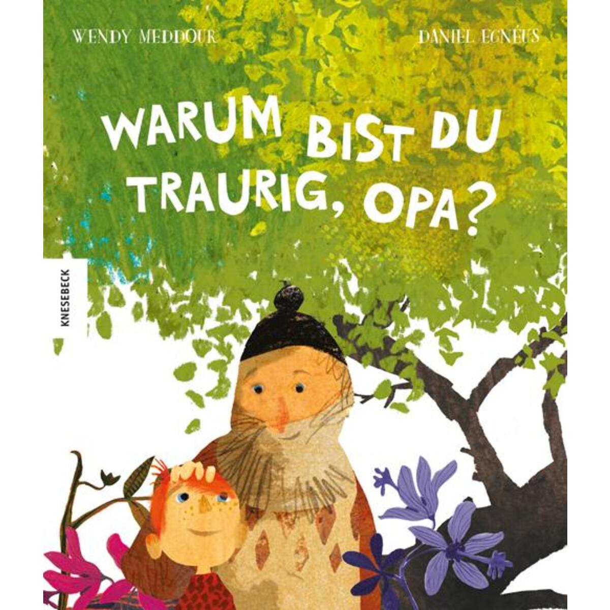 Warum bist du traurig, Opa? Warum bist du traurig, Opa? von Knesebeck Von Dem GmbH