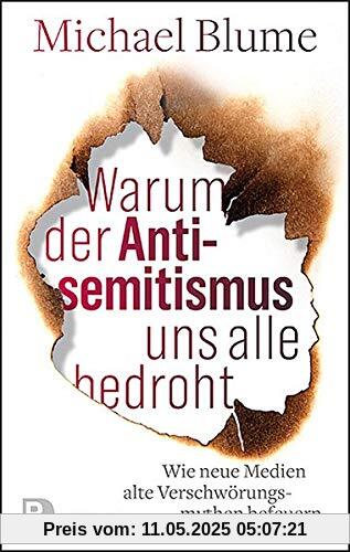 Warum der Antisemitismus uns alle bedroht: Wie neue Medien alte Verschwörungsmythen befeuern