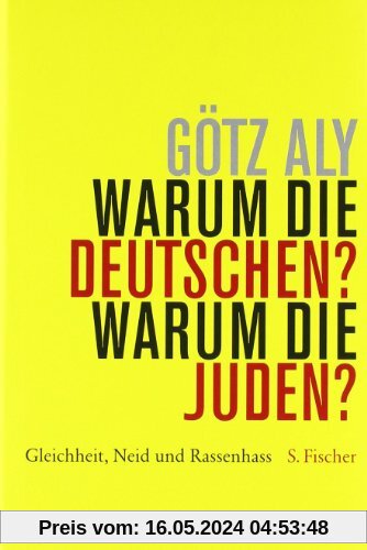 Warum die Deutschen? Warum die Juden?: Gleichheit, Neid und Rassenhass - 1800 bis 1933
