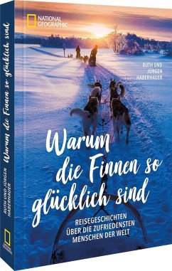Warum die Finnen so glücklich sind von National Geographic Buchverlag / National Geographic Deutschland
