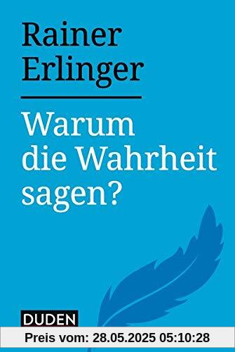 Warum die Wahrheit sagen?