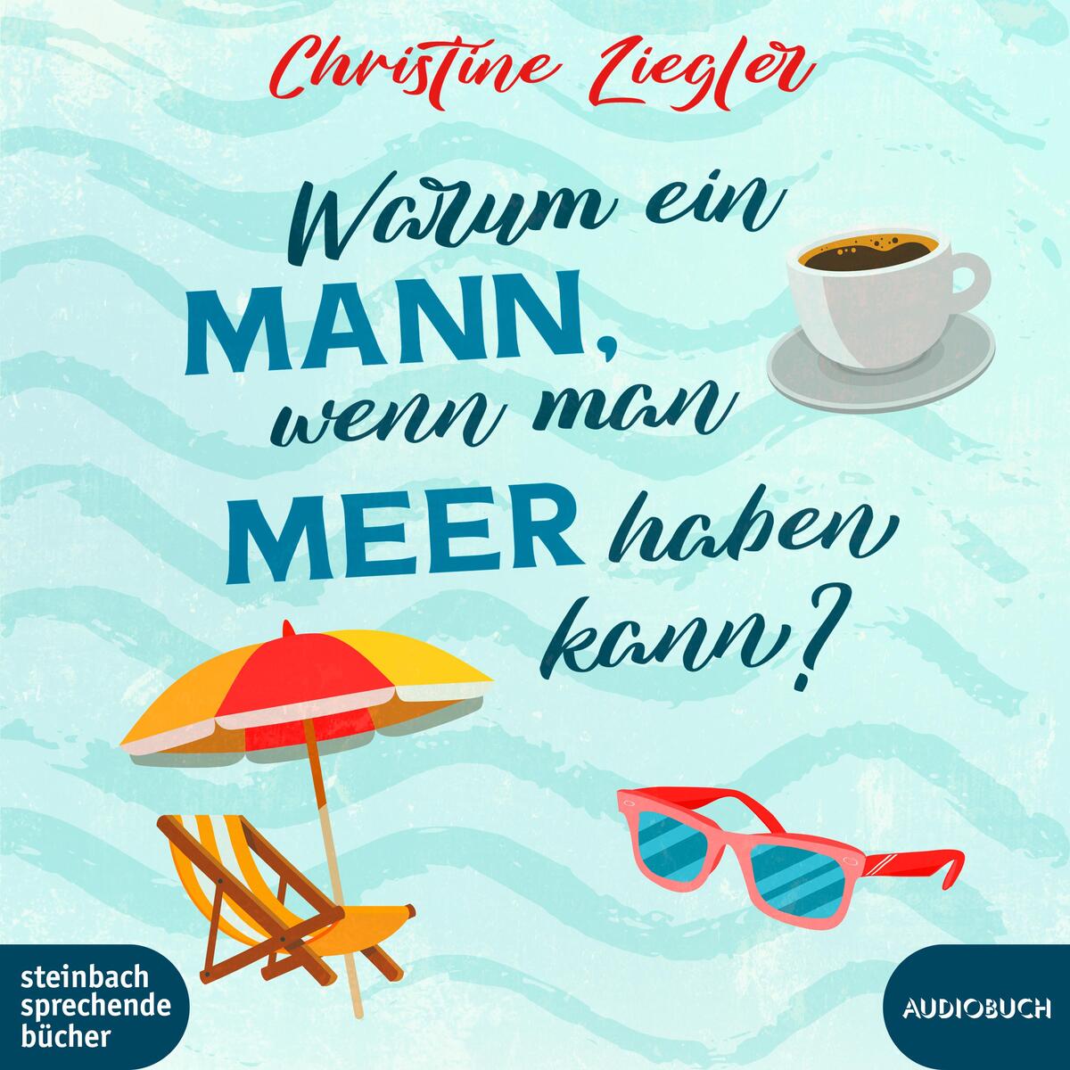 Warum ein Mann, wenn man Meer haben kann? von Steinbach Sprechende