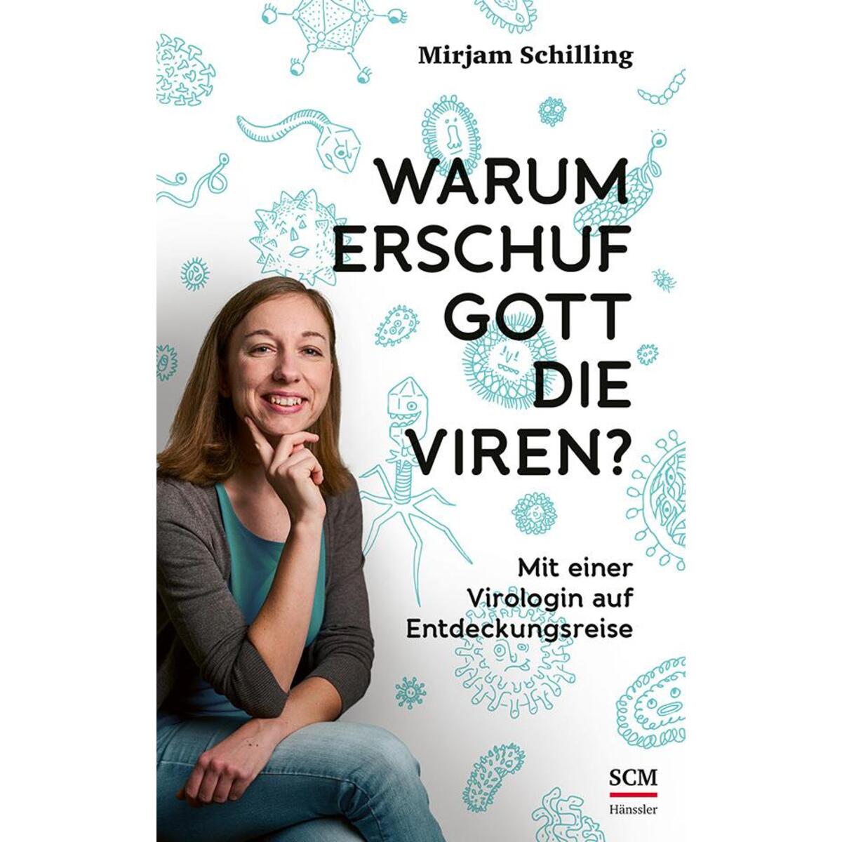 Warum erschuf Gott die Viren? von SCM Hänssler