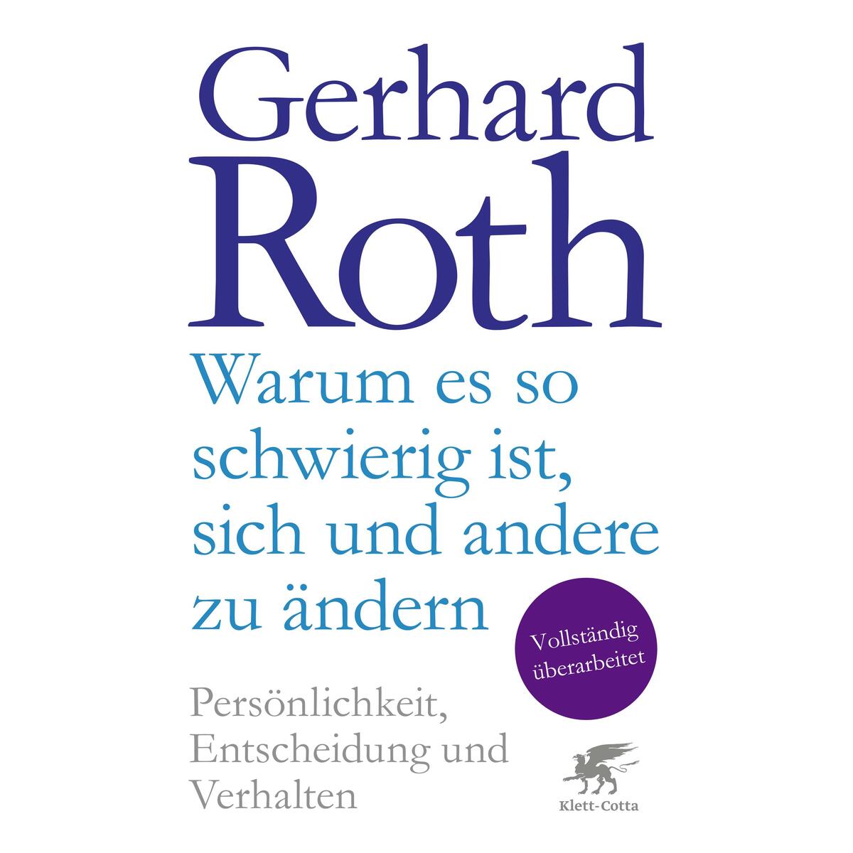 Warum es so schwierig ist, sich und andere zu ändern Warum es so schwierig ist, sich und andere zu ändern von Klett-Cotta Verlag
