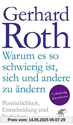 Warum es so schwierig ist, sich und andere zu ändern: Persönlichkeit, Entscheidung und Verhalten