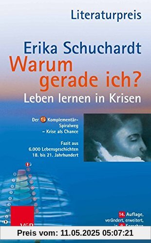 Warum gerade ich ...?: Leben lernen in Krisen - Leiden und Glaube / Fazit aus Lebensgeschichten eines Jahrhunderts: Der Komplementär-Spiralweg Krisenverarbeitung Warum gerade ich ...?: Leben lernen in Krisen - Leiden und Glaube / Fazit aus Lebensgeschichten eines Jahrhunderts: Der Komplementär-Spiralweg Krisenverarbeitung
