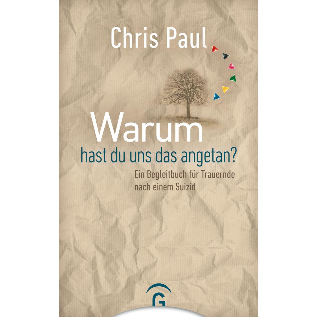 Warum hast du uns das angetan? von Guetersloher Verlagshaus