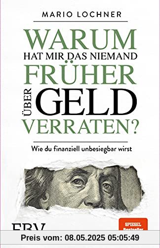 Warum hat mir das niemand früher über Geld verraten?: Wie du finanziell unbesiegbar wirst