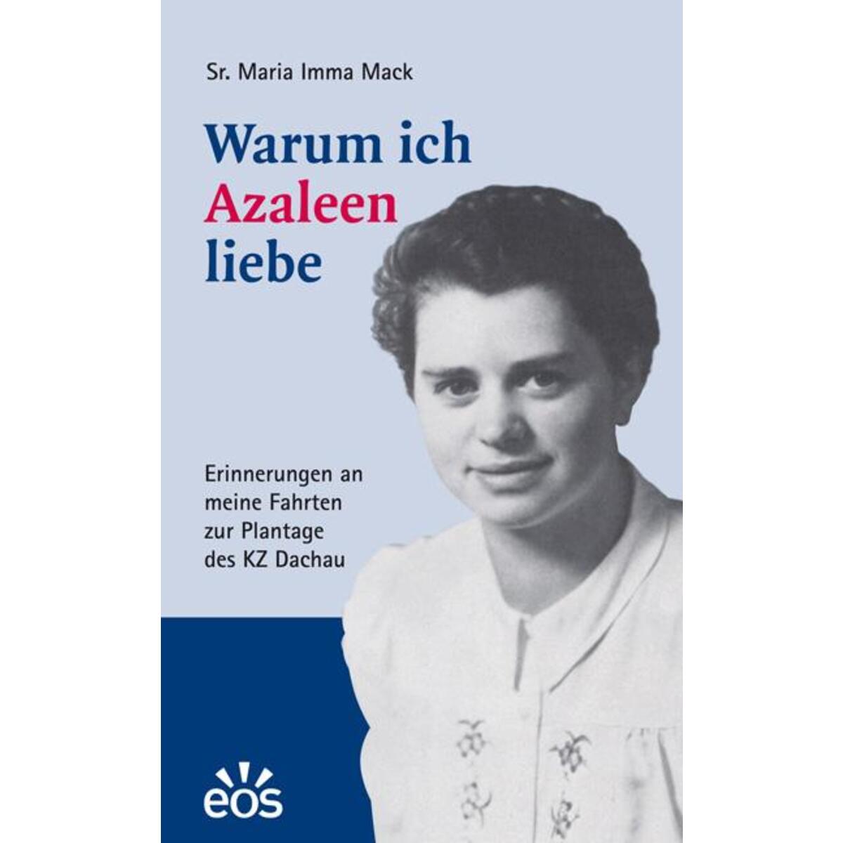Warum ich Azaleen liebe Warum ich Azaleen liebe von Eos Verlag U. Druck