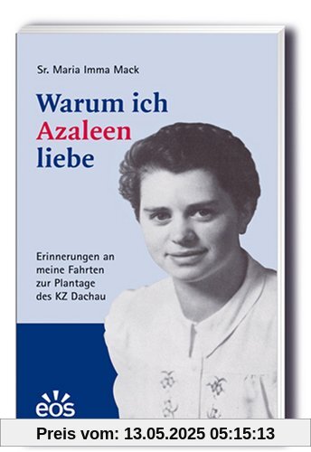 Warum ich Azaleen liebe. Erinnerungen an meine Fahrten zur Plantage des KZ Dachau vom Mai 1944 - April 1945