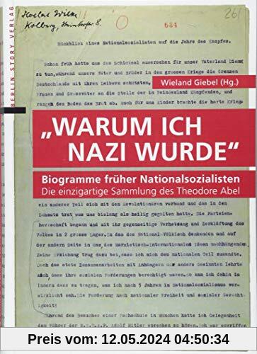 Warum ich Nazi wurde: Biogramme früher Nationalsozialisten