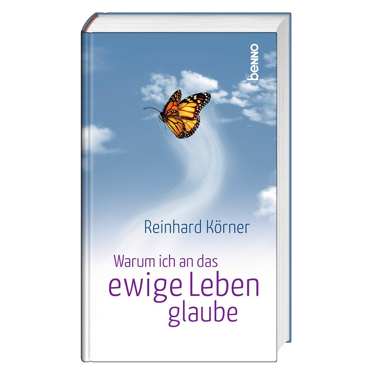 Warum ich an das ewige Leben glaube von St. Benno Verlag