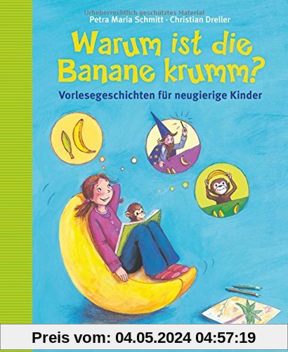 Warum ist die Banane krumm? Vorlesegeschichten für neugierige Kinder: aktualisierte Neuauflage (Große Vorlesebücher)