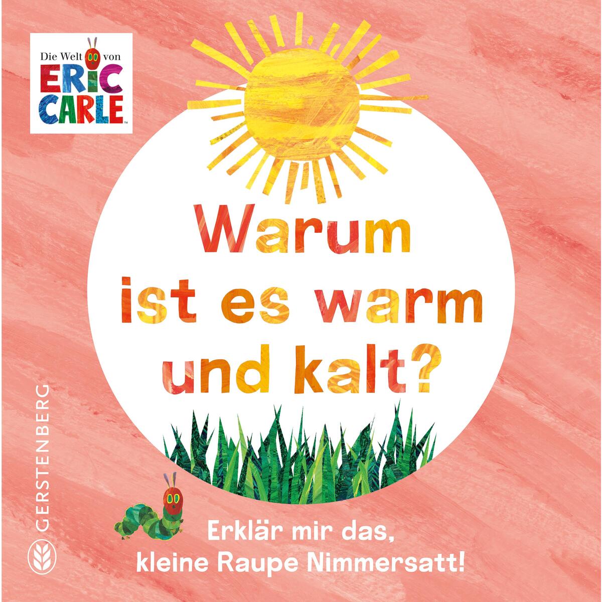 Warum ist es warm und kalt? Warum ist es warm und kalt? von Gerstenberg Verlag