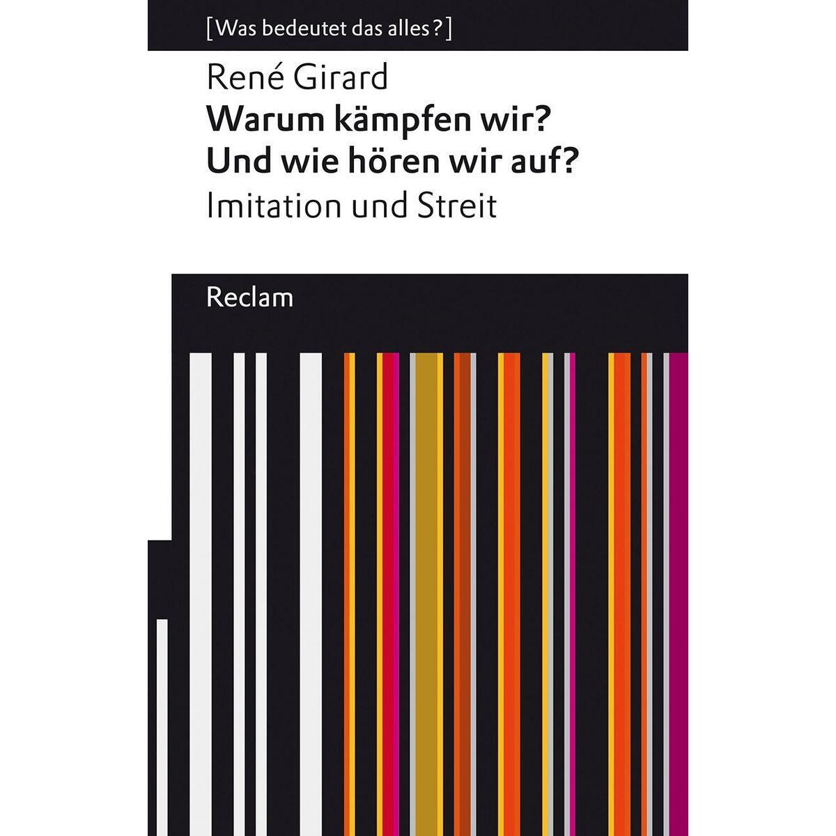 Warum kämpfen wir? Und wie hören wir auf? Warum kämpfen wir? Und wie hören wir auf? von Reclam Philipp Jun.