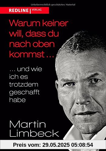 Warum keiner will, dass du nach oben kommst ...: ... und wie ich es trotzdem geschafft habe Warum keiner will, dass du nach oben kommst ...: ... und wie ich es trotzdem geschafft habe