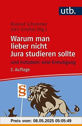 Warum man lieber nicht Jura studieren sollte: - und trotzdem: Eine Ermutigung