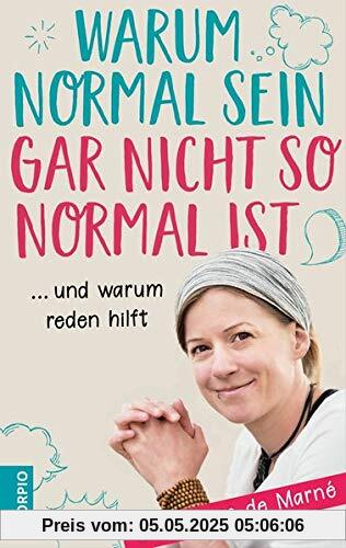 Warum normal sein gar nicht so normal ist: ... und warum reden hilft