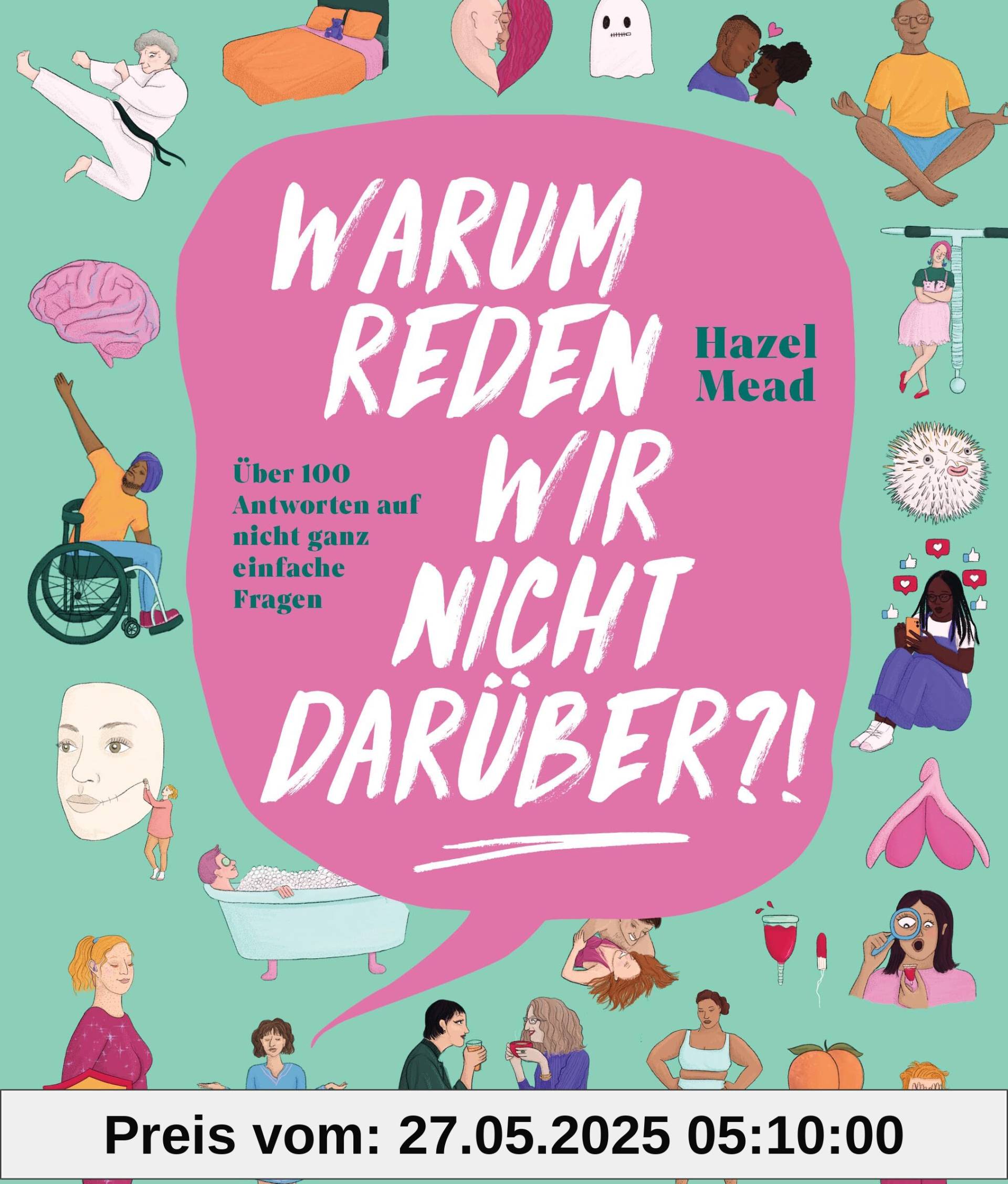 Warum reden wir nicht darüber?!: Über 100 Antworten auf nicht ganz einfache Fragen