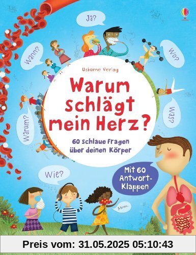 Warum schlägt mein Herz?: 60 schlaue Fragen über deinen Körper Warum schlägt mein Herz?: 60 schlaue Fragen über deinen Körper