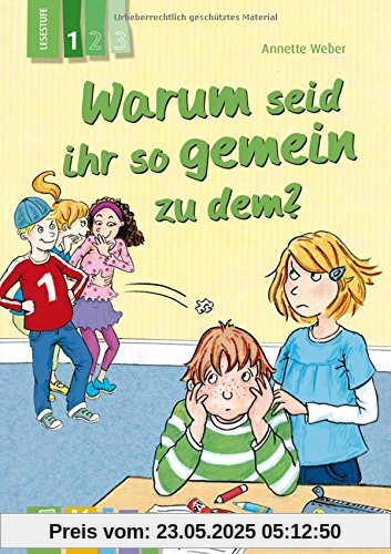 Warum seid ihr so gemein zu dem? - Lesestufe 1 Warum seid ihr so gemein zu dem? - Lesestufe 1