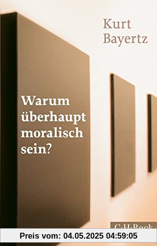 Warum überhaupt moralisch sein?