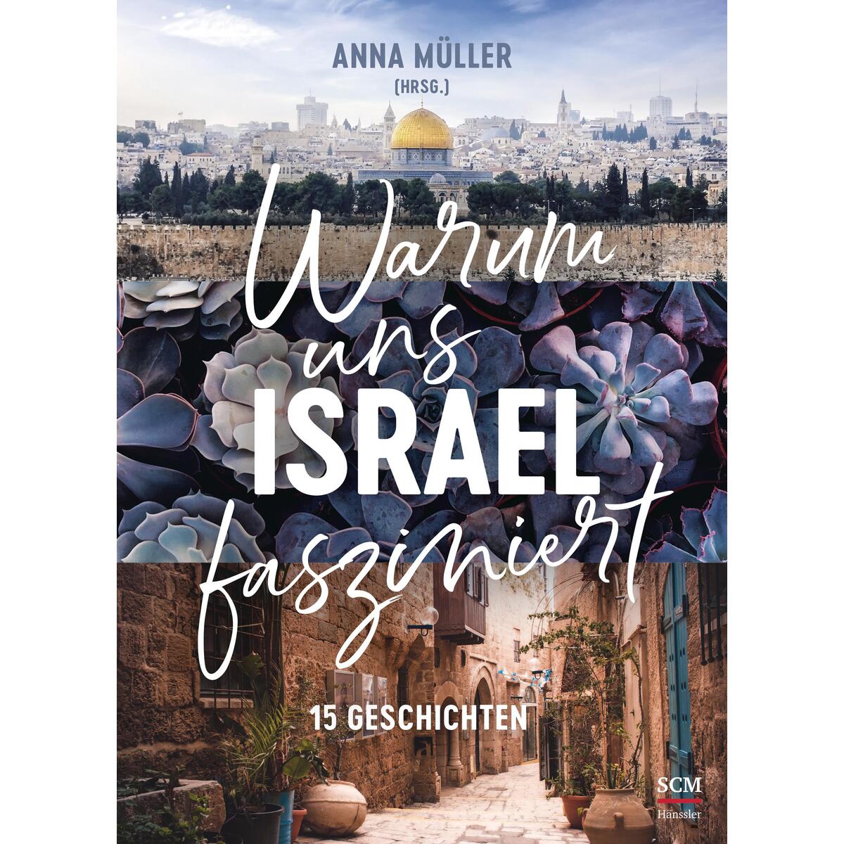 Warum uns Israel fasziniert von SCM Hänssler