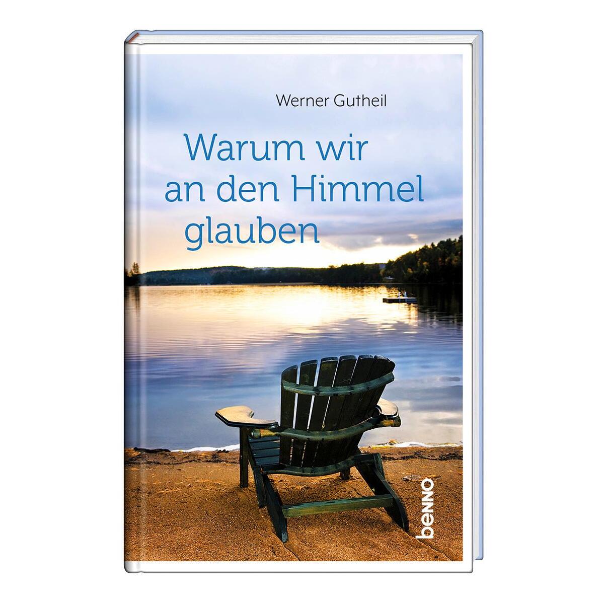 Warum wir an den Himmel glauben von St. Benno Verlag