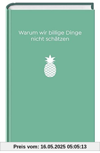 Warum wir billige Dinge nicht schätzen: The School of Life Warum wir billige Dinge nicht schätzen: The School of Life