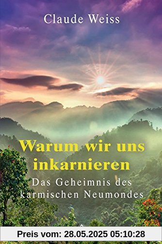 Warum wir uns inkarnieren: Das Geheimnis des karmischen Neumondes