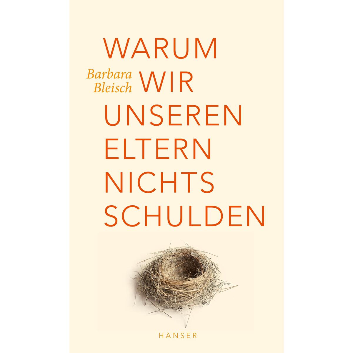 Warum wir unseren Eltern nichts schulden von Carl Hanser Verlag