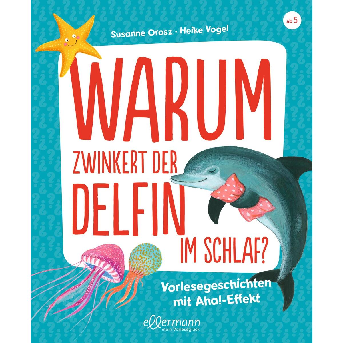 Warum zwinkert der Delfin im Schlaf? von Ellermann