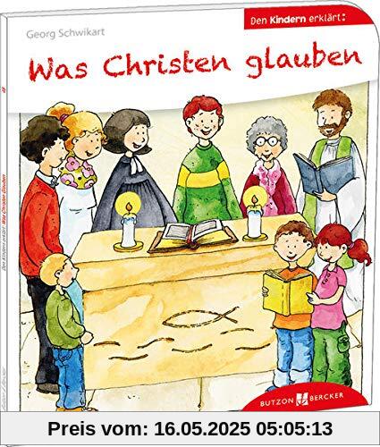 Was Christen glauben den Kindern erklärt: Den Kindern erklärt/erzählt 49 (Den Kindern erzählt/erklärt, 49)