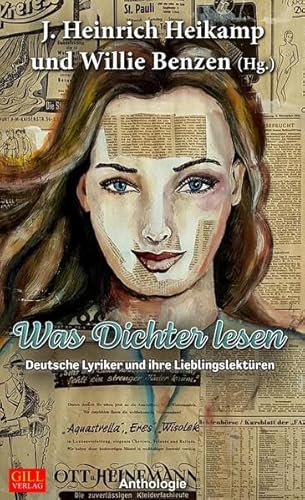 Was Dichter lesen: Deutsche Lyriker und ihre Lieblingslektüren von Gill-Verlag