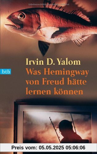 Was Hemingway von Freud hätte lernen können: Das große Yalom - Lesebuch