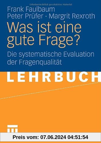 Was Ist Eine Gute Frage?: Die systematische Evaluation der Fragenqualität (German Edition)
