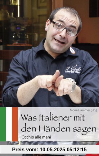 Was Italiener mit den Händen sagen: Occhio alle mani