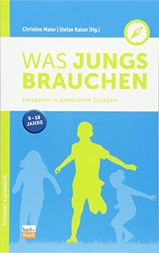 Was Jungs brauchen: Entspannt in gemischten Gruppen (kompakt+praktisch) von buch + musik