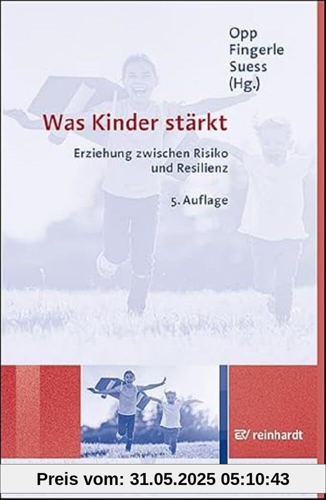 Was Kinder stärkt: Erziehung zwischen Risiko und Resilienz