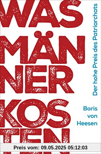 Was Männer kosten: Der hohe Preis des Patriarchats Was Männer kosten: Der hohe Preis des Patriarchats